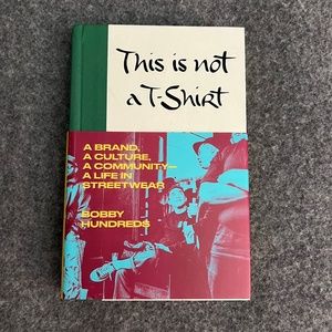 BOBBY HUNDREDS This Is Not A T-Shirt Hardcover First Edition Book
